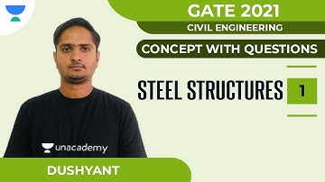 Concept with Questions | Steel Structures - 1 | Civil | GATE 2021 | Dushyant
