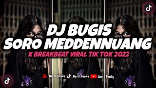 DJ BUGIS SORO MEDDENNUANG X BREAKBEAT VIRAL TIK TOK 2022 FULL BASS TERBARU