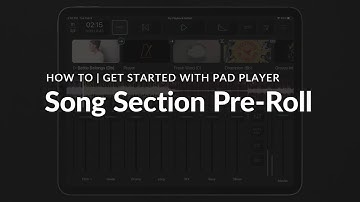 Pad Player | Song Section Pre-Roll