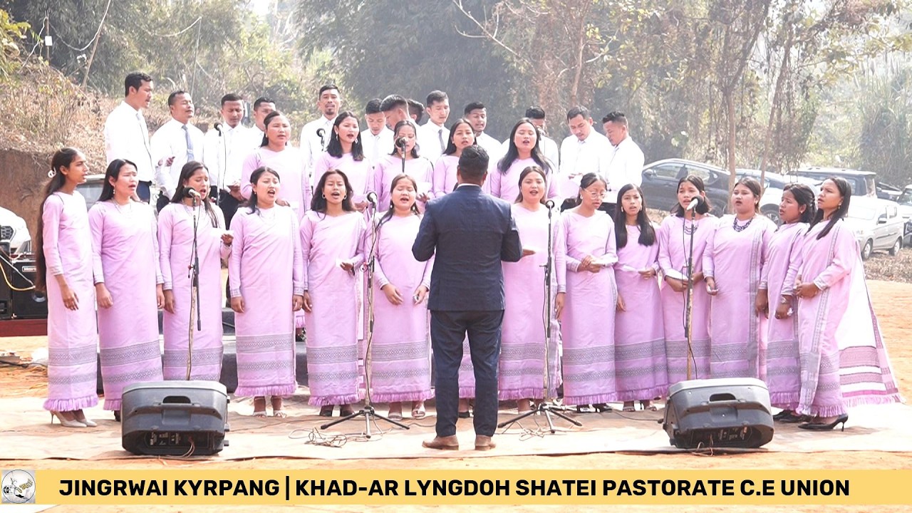 STANDING CHOIR KHAD-AR LYNGDOH SHATEI PASTORATE C.E UNION | JINGIASENG RBSP-CEU KABA 26 HA HIMPALA
