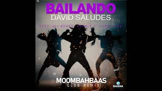 Bailando feat  Eli Benet, Double F, Cardi Life Moombahbaas Club Remix   DAVID SALUDES