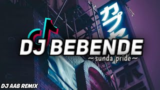 Dj Sunda Viral//Bebende//Sunda Pride//Di Jamin Enakeun🎶🔥