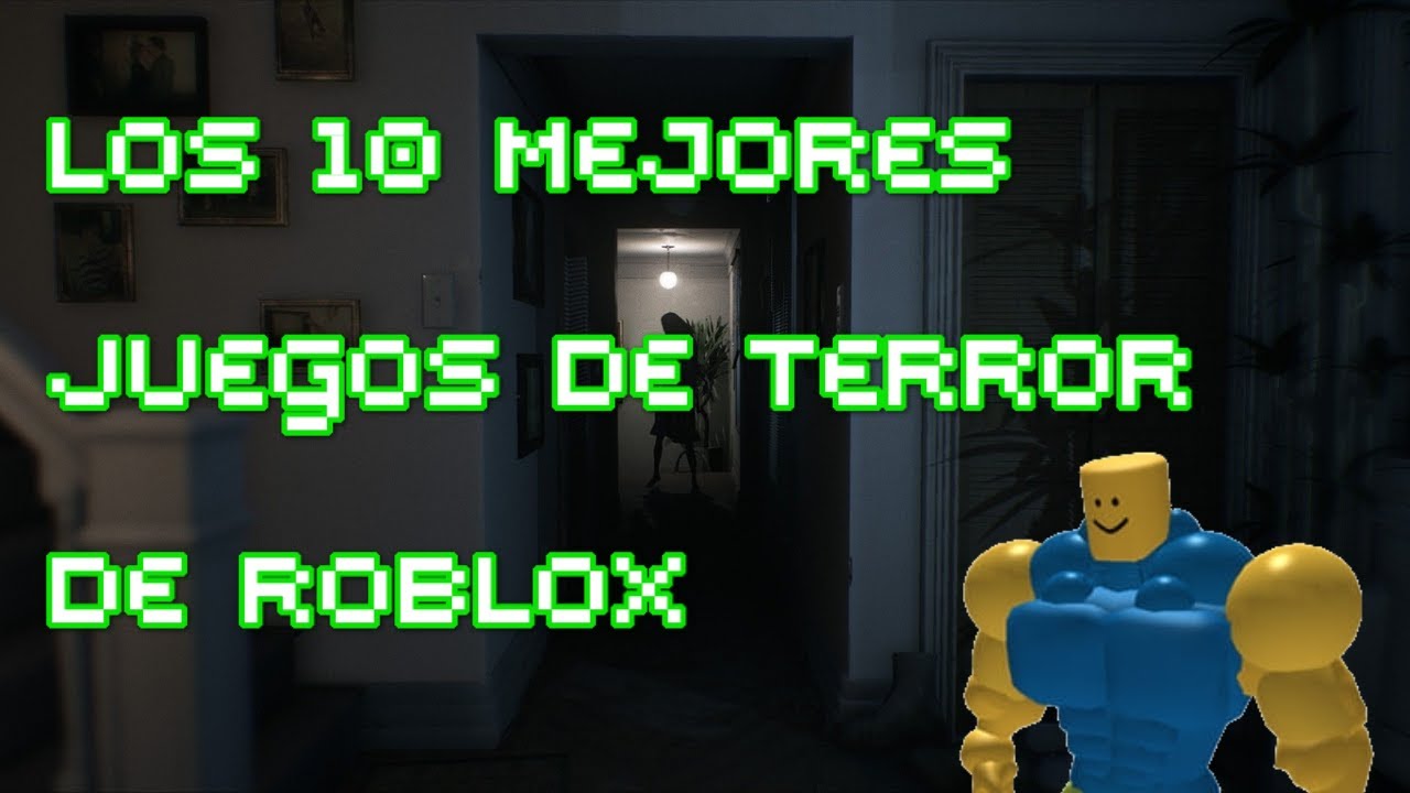 Los 10 Mejores Juegos De Terror De Roblox Youtube