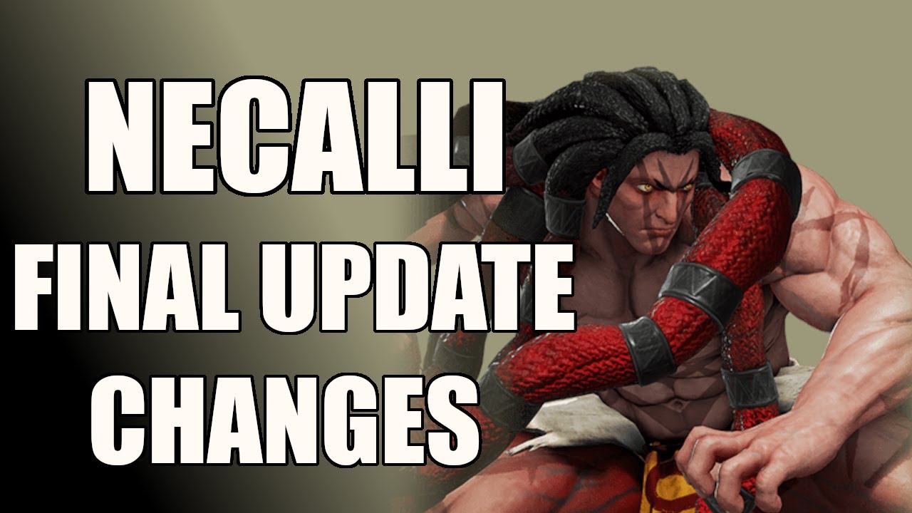 SFV FINAL update Necalli balance changes ( Great Buffs )
