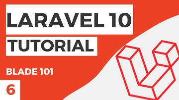 Laravel Blade 101 | Laravel 10 Tutorial #6
