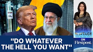 Iran Fed Up with US Threats; Tells Trump \