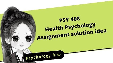 Psy408 assignment solution idea 💡 by psychology hub