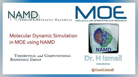 NAMD Molecular Dynamics Simulation Tutorial: MOE Integration | Dr. H Ismail | Part 1 Simulation