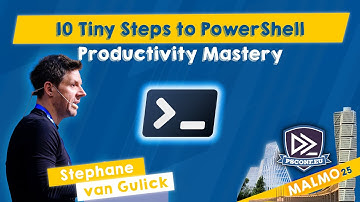 10 Tiny Steps to PowerShell Productivity Mastery - Stephane van Gulick - PSConfEU 2025