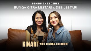 Dee Lestari x Bunga Citra Lestari - Kinari (Versi Lovinka Alexander) | Behind The Scenes