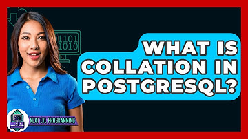 What Is Collation In PostgreSQL? - Next LVL Programming