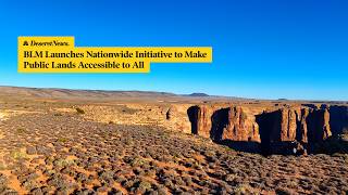 BLM Launches Nationwide Initiative to Make Public Lands Accessible to All