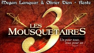 Megan Lanquar & Olivier Dion (Les 3 Mousquetaires) - Reste [Paroles]