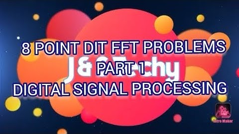 8 POINT DIT FFT PROBLEMS  PART 1|| DIGITAL SIGNAL PROCESSING|| KTU BTECH ECE EEE