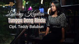 LISTIANY KAPITAN - TUNGGU DENG RINDU (OFFICIAL MUSIC VIDEO)