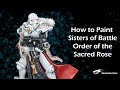 Sisters of Battle Painting Tutorial - Order of the Sacred Rose