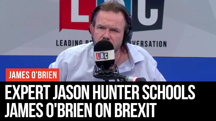 Expert Jason Hunter Schools James O'Brien On Brexi...