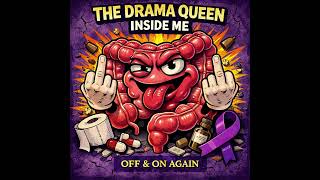 The Drama Queen Inside Me (IBD Song) | Crohn’s & Ulcerative Colitis Awareness | Off & On Again