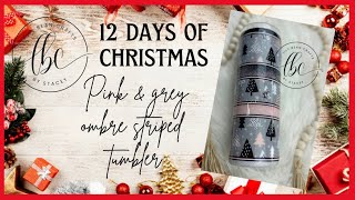 Pink & Grey Ombré Striped Tumbler