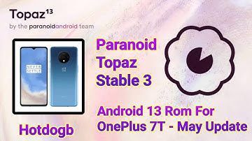 🔥 Official Paranoid TOPAZ 3 Stable On OnePlus 7T | Android 13 - REVIEW - 12th MAY 2023 Update 🔥