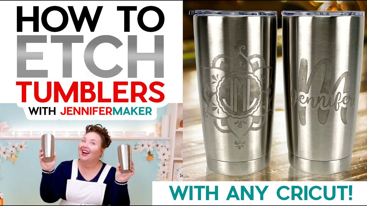DIY Etched Stainless Steel Tumbler - Made with a Cricut Stencil! - Jennifer  Maker