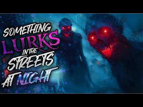 "Something Lurks On The Streets At Night" Creepypasta