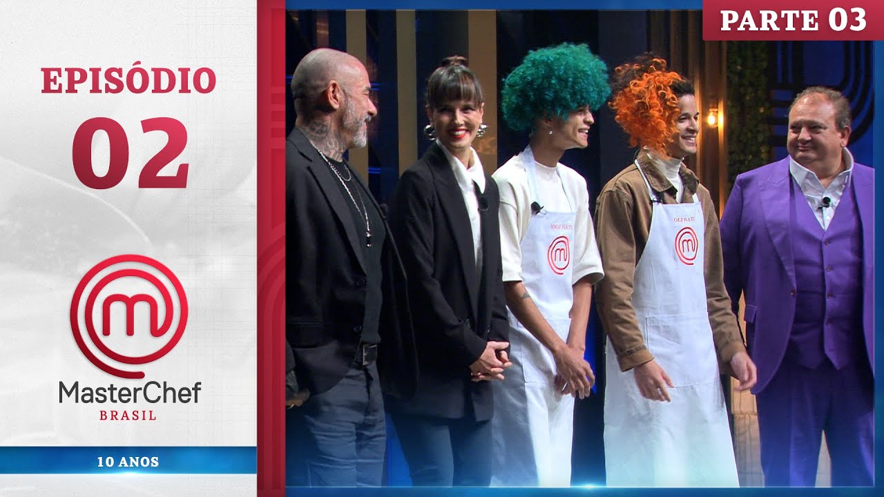 Masterchef Brazil EP. 02 - 3/5: EMBATES DE SELETIVA | TEMP. 11 | MASTERCHEF BRASIL (04/06 ...