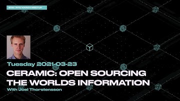 Ceramic: Open Sourcing the World’s Information with Joel Thorstensson