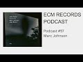 ECM Podcast #57 – Marc Johnson