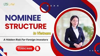 Nominee Structure in Vietnam – A Hidden Risk for Foreign Investors | LTS LAW FIRM