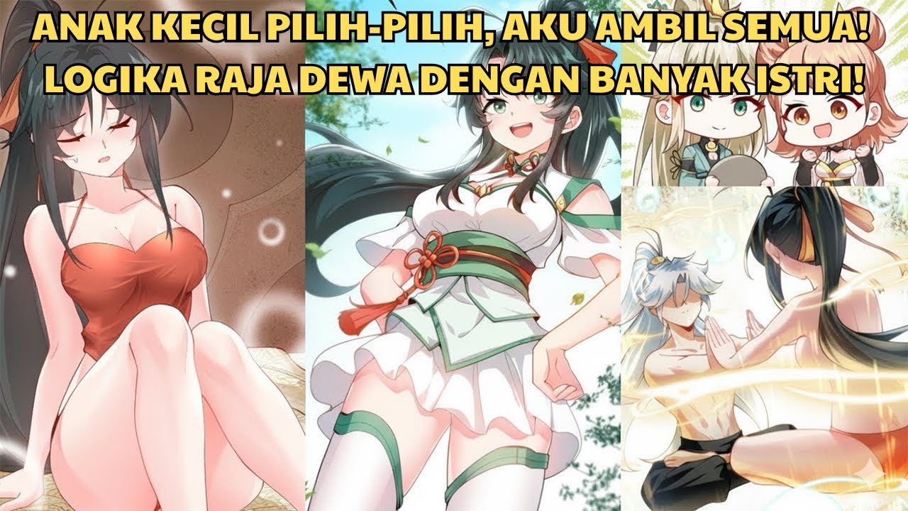 ANAK KECIL PILIH-PILIH, AKU AMBIL SEMUA! - LOGIKA RAJA DEWA DENGAN BANYAK ISTRI! | Manhwa Terbaik