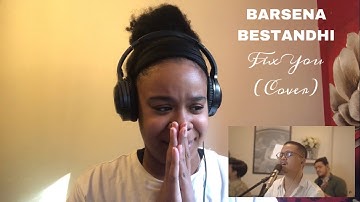 Barsena Bestandhi - Fix you (cover) | REACTION!!!