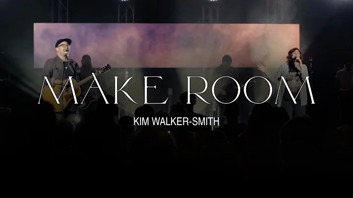 Kim Walker-Smith  Make Room (Official Live Video)