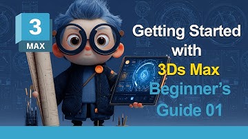 Getting Started with 3ds Max 2026 – Beginner’s Guide 01