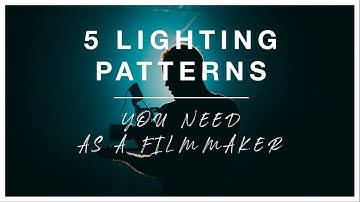 5 Lighting Patterns You NEED as a FILMMAKER