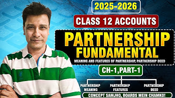 Fundamentals - Partnership | Chapter 1 Part 1 | Class 12 Accounts (25-26)