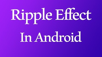 Ripple Effect In Android(2 ways)