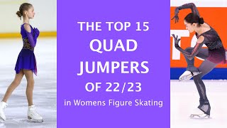 The Top 15 Quad Jumpers in Womens Figure Skating: 22/23 Season