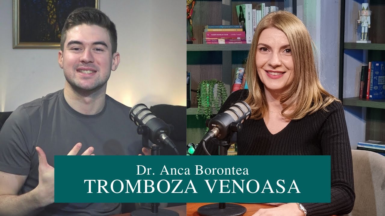 Dr. Anca Borontea | TROMBOZA VENOASA