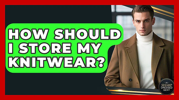 How Should I Store My Knitwear? - The Sharp Dressed Gent