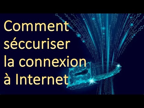 Comment sécuriser la connexion à Internet chez soi !!!