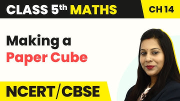 Making a Paper Cube - How Big? How Heavy? | Class 5 Maths Chapter 14 | CBSE 2024-25