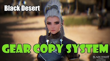 [Black Desert] How to Use The Gear Copy Feature and Duplicate Your Gear on an Alt