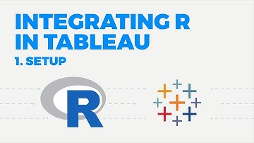 INTEGRATING R IN TABLEAU: SET UP