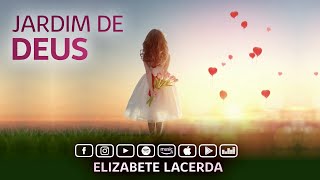 Elizabete Lacerda 🎵 JARDIM DE DEUS 💐 (Música Espiritual Infantil) chords