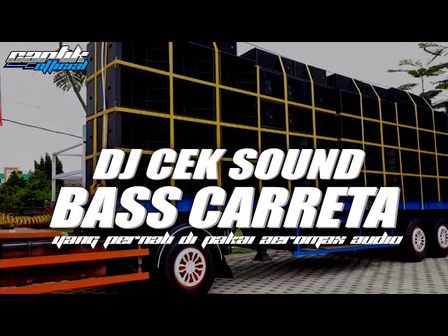 DJ BASS HOREG YANG DI PAKAI CEK SOUND CARRETA AEROMAX PRODUCTION class=