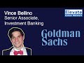 Utilizing the elevate platform during career journey  vince goldman sachs investment banking