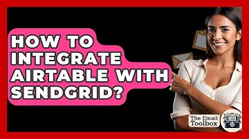 How To Integrate Airtable With SendGrid? - TheEmailToolbox.com