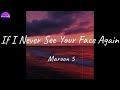 Maroon 5 - If I Never See Your Face Again (Lyric Video)