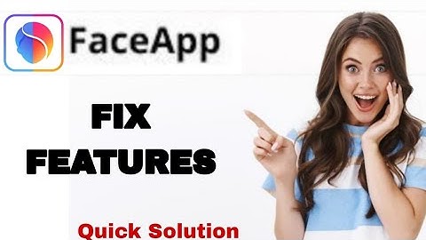 How To Fix And Solve Features On FaceApp App | Easy Fix
